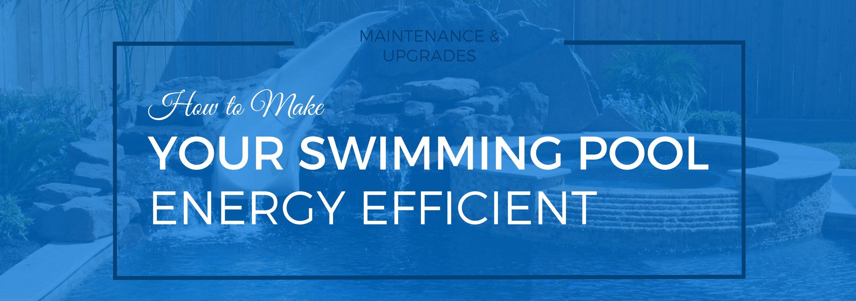 How to Make Your Swimming Pool Energy Efficient Calculators & Tips
